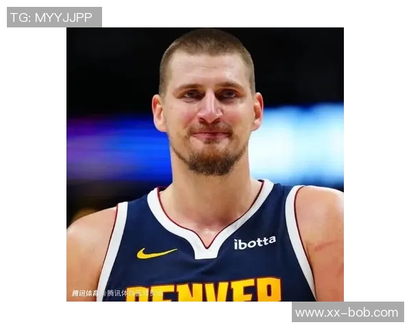 约基奇恢复情况良好有望在全明星赛前重返赛场